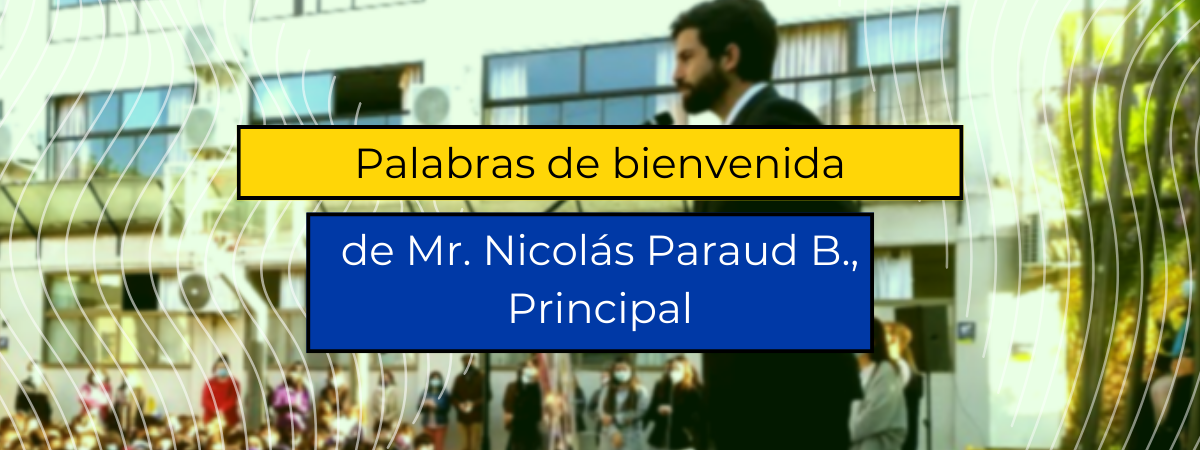 Palabras de Bienvenida de Mr. Nicolás Paraud, Principal