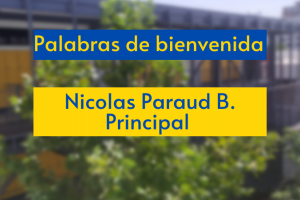 Palabras de bienvenida de nuestro Principal, Nicolás Paraud