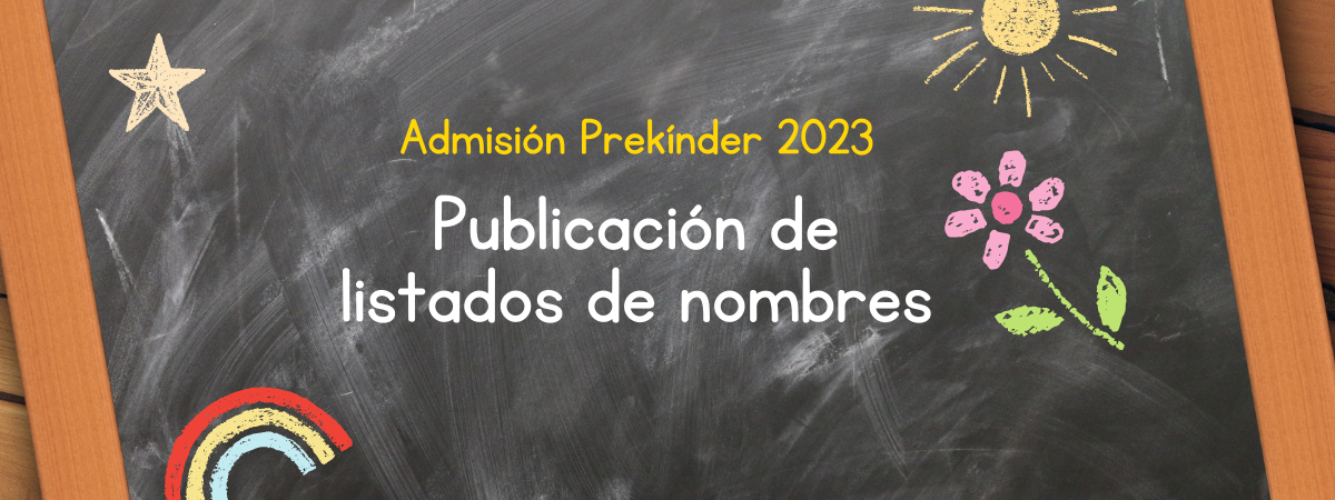 Admisión Prekínder 2023: publicación de nombres que continúan el proceso