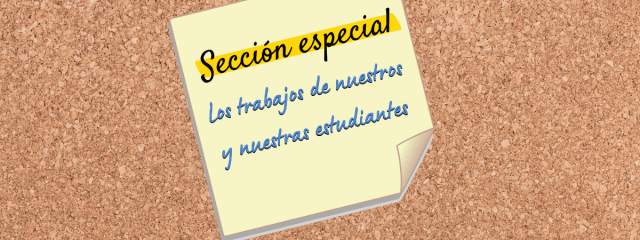 Sección especial: Destacamos el trabajo de nuestros/as estudiantes