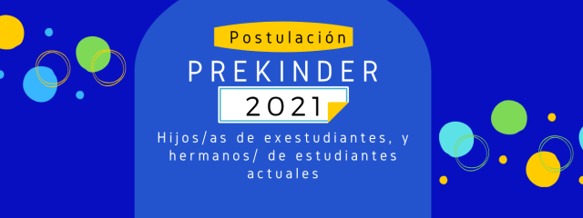 Detalles del proceso de postulación para hermanos/as de estudiantes, hijos/as de exestudiantes a Pre Kinder 2021.
